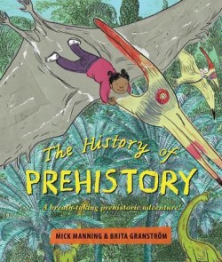 THE HISTORY OF PREHISTORY-AN ADVENTURE THROUGH 4 BILLION YEARS OF LIFE ON EARTH!