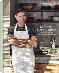 KIMONS GREEK TABLE : HOW TO COOK, CHERISH AND REINVENT CULINARY CLASSICS