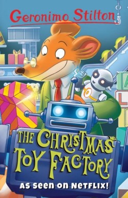 GERONIMO STILTON-THE CHRISTMAS TOY FACTORY