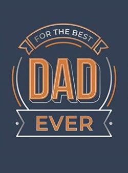 FOR THE BEST DAD EVER