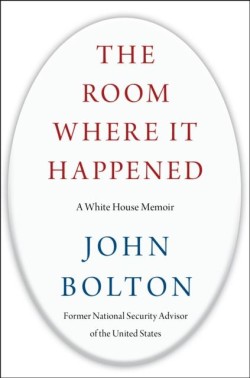 THE ROOM WHERE IT HAPPENED : A WHITE HOUSE MEMOIR