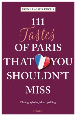 111 TASTES IN PARIS THAT YOU SHOULDNT MISS