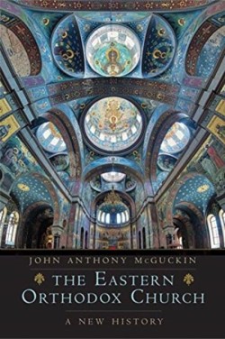 THE EASTERN ORTHODOX CHURCH : A NEW HISTORY