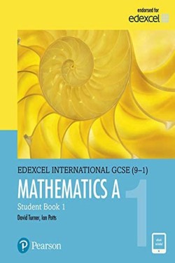 PEARSON EDEXCEL INTERNATIONAL GCSE (9-1) MATHEMATICS A STUDENT BOOK 1