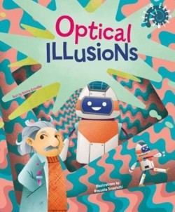OPTICAL ILLUSIONS- LETS EXPERIMENT!