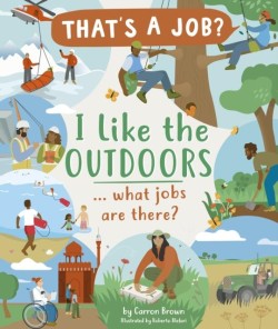 I LIKE THE OUTDOORS ... WHAT JOBS ARE THERE?