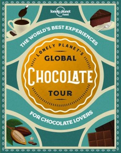 LONELY PLANETS GLOBAL CHOCOLATE TOUR HB