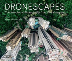 DRONESCAPES-THE NEW AERIAL PHOTOGRAPHY FROM DRONESTAGRAM