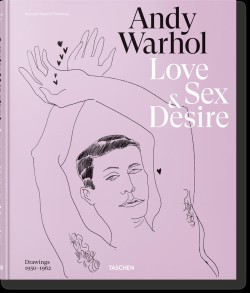 ANDY WARHOL. LOVE, SEX, AND DESIRE. DRAWINGS 1950-1962