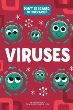 VIRUSES : DONT BE SCARED BE PREPARED