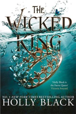 The Wicked King (A Novel of Elfhame)