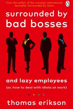 Surrounded by Bad Bosses and Lazy Employees