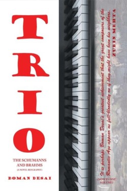 TRIO-A NOVEL BIOGRAPHY OF THE SCHUMANNS AND BRAHMS