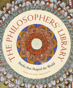 THE PHILOSOPHERS LIBRARY : BOOKS THAT SHAPED THE WORLD