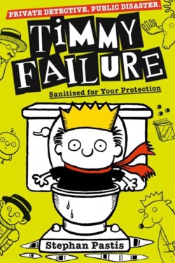 TIMMY FAILURE 4 SANITIZED FOR YOUR PROTECTION