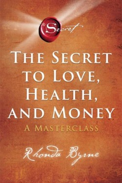 The Secret to Love, Health, and Money