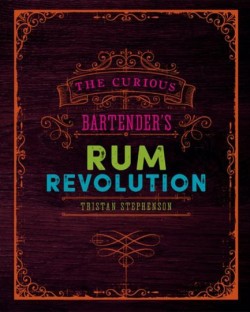 THE CURIOUS BARTENDERS RUM REVOLUTION