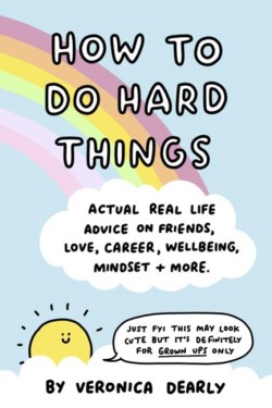 How to Do Hard Things