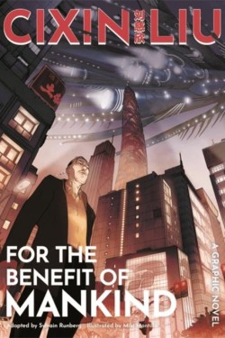 Cixin Lius For the Benefit of Mankind