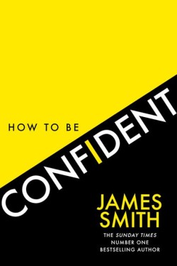 How to Be Confident