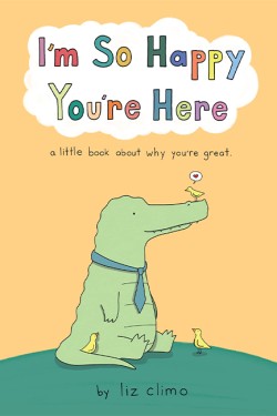 I’m So Happy You’re Here