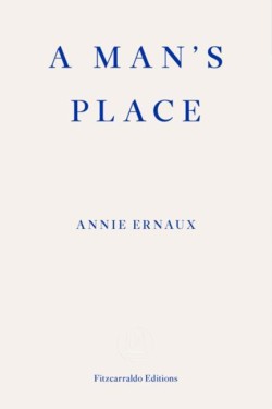 A Mans Place – WINNER OF THE 2022 NOBEL PRIZE IN LITERATURE