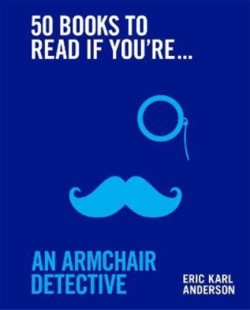 50 Books to Read If Youre an Armchair Detective