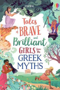 Tales of Brave and Brilliant Girls from the Greek Myths