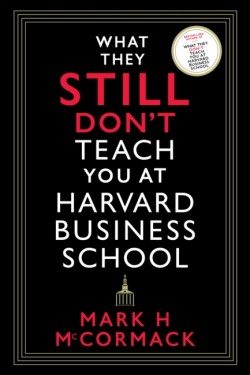 What They Still Don’t Teach You At Harvard Business School