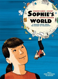 SOPHIES WORLD : A GRAPHIC NOVEL ABOUT THE HISTORY OF PHILOSOPHY VOL I: FROM SOCRATES TO GALILEO