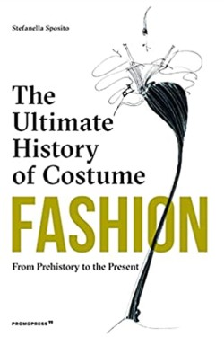 Fashion: The Ultimate History of Costume