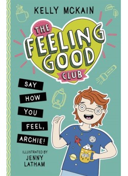 The Feeling Good Club: Say How You Feel, Archie!