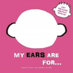 MY EARS ARE FOR...