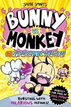 Bunny vs Monkey and the Supersonic Aye-aye (a Phoenix Comic Book, from the multi-million-selling creative genius Jamie Smart)