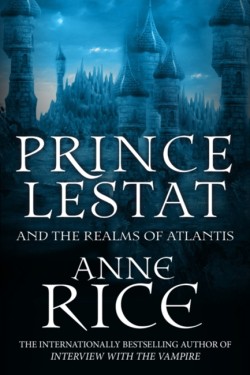 Prince Lestat and the Realms of Atlantis