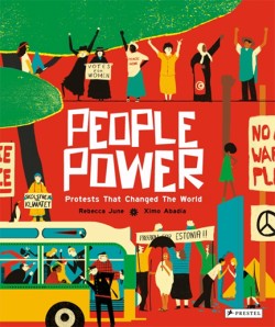 PEOPLE POWER-PEACEFUL PROTESTS THAT CHANGED THE WORLD