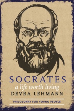 Socrates: A Life Worth Living