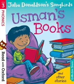 Read with Oxford: Stage 3: Julia Donaldsons Songbirds: Usmans Books and Other Stories