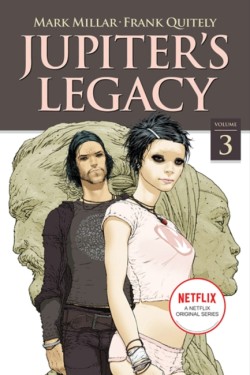 Jupiters Legacy, Volume 3 (NETFLIX Edition)