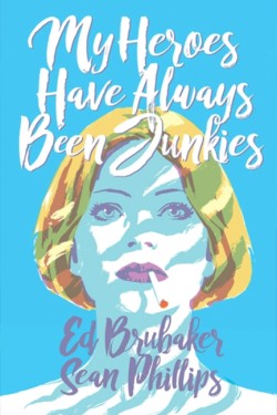 My Heroes Have Always Been Junkies