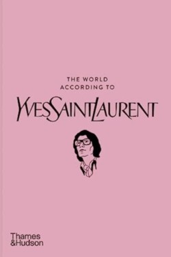 The World According to Yves Saint Laurent
