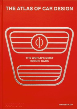 THE ATLAS OF CAR DESIGN : THE WORLDS MOST ICONIC CARS (RALLY RED EDITION)