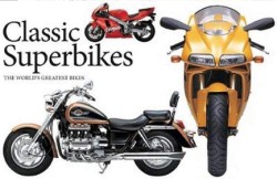 CLASSIC SUPERBIKES : THE WORLDS GREATEST BIKES