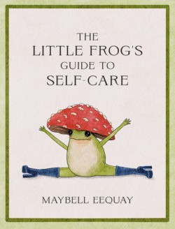 The Little Frogs Guide to Self-Care