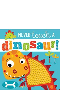 Never Touch a Dinosaur