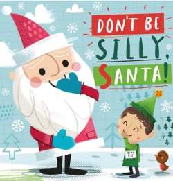 DONT BE SILLY, SANTA!