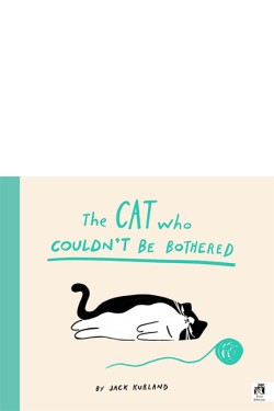 The Cat Who Couldnt Be Bothered