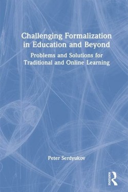 Challenging Formalization in Education and Beyond