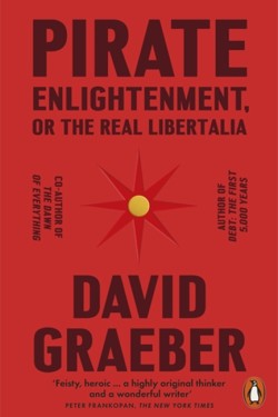 Pirate Enlightenment, or the Real Libertalia