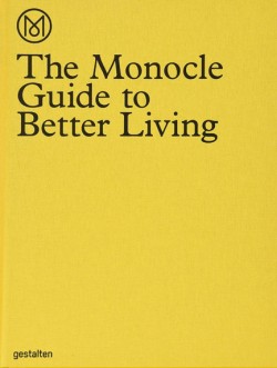 THE MONOCLE GUIDE TO BETTER LIVING